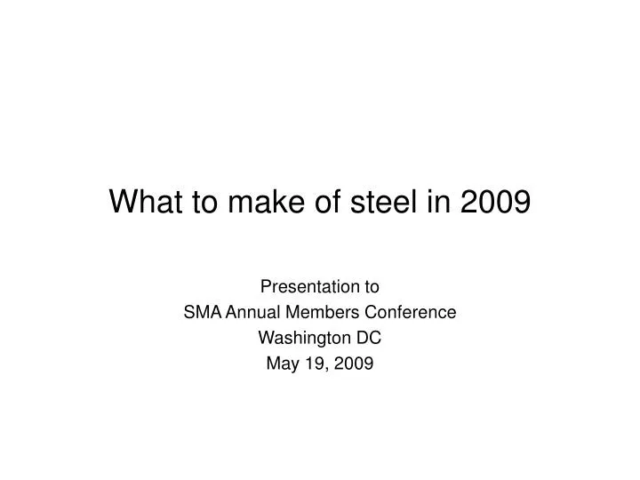 what to make of steel in 2009