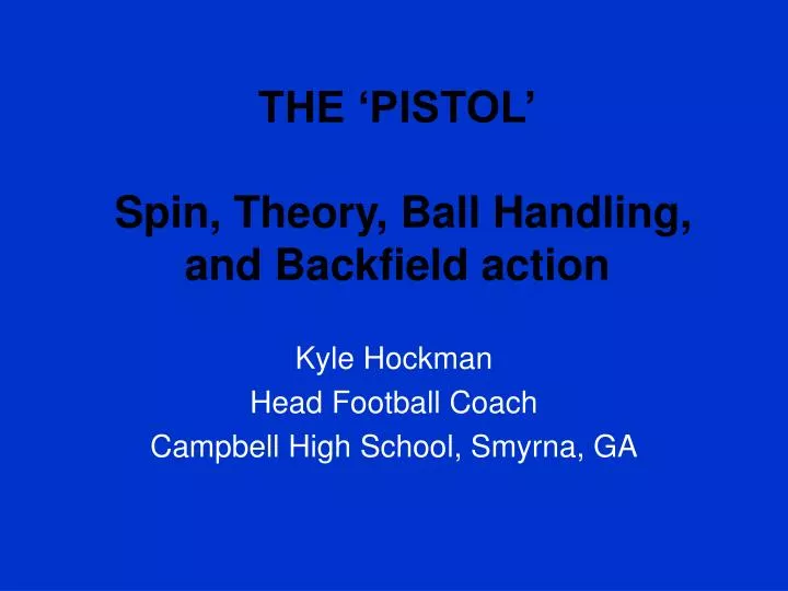 the pistol spin theory ball handling and backfield action