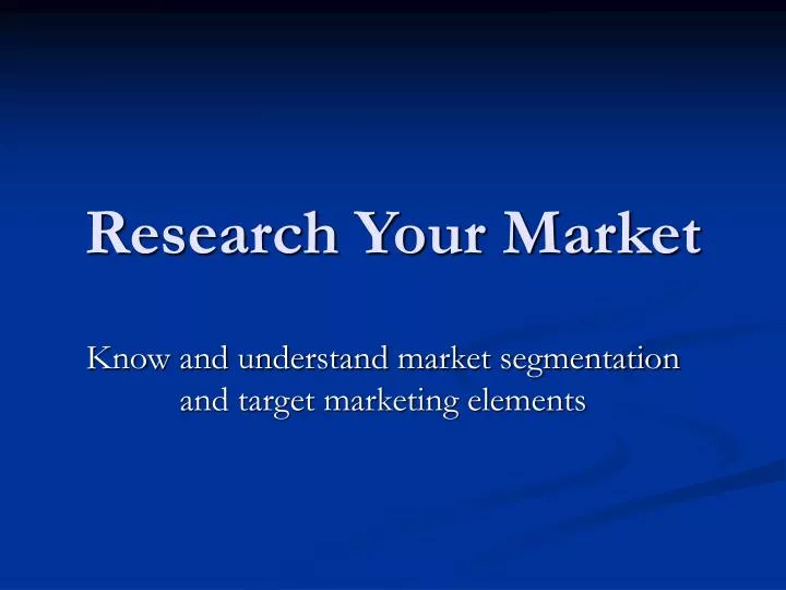 research your market