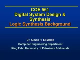 COE 561 Digital System Design &amp; Synthesis Logic Synthesis Background