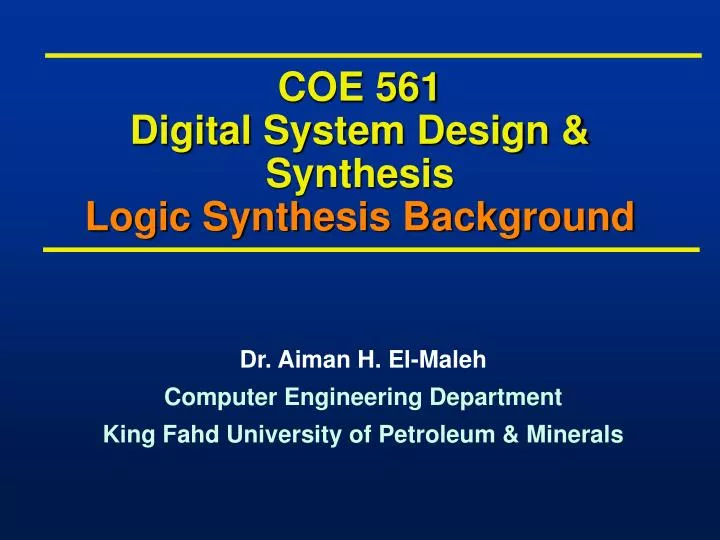 coe 561 digital system design synthesis logic synthesis background