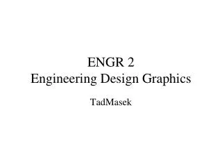 ENGR 2 Engineering Design Graphics