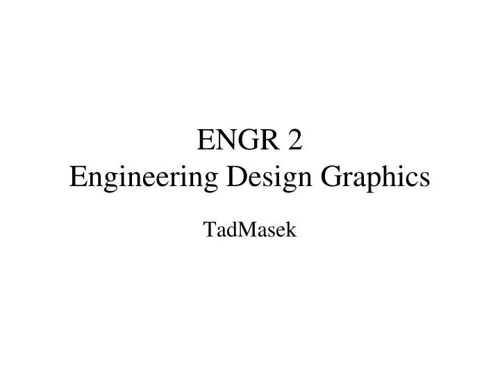 engr 2 engineering design graphics