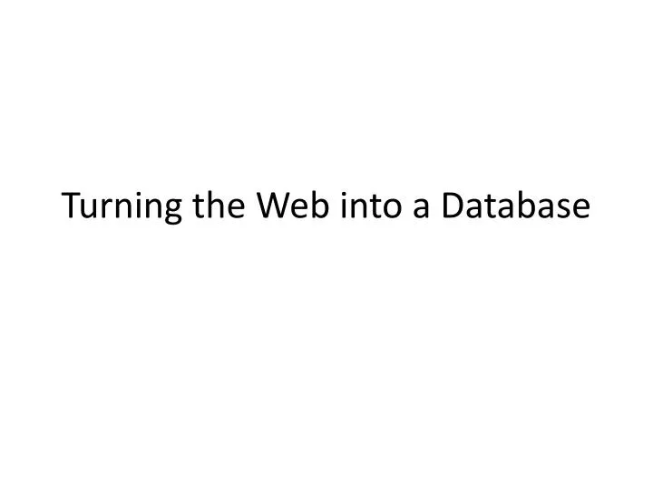 turning the web into a database