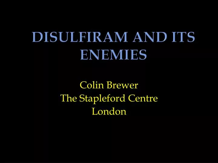 disulfiram and its enemies