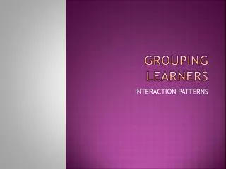 GROUPING LEARNERS
