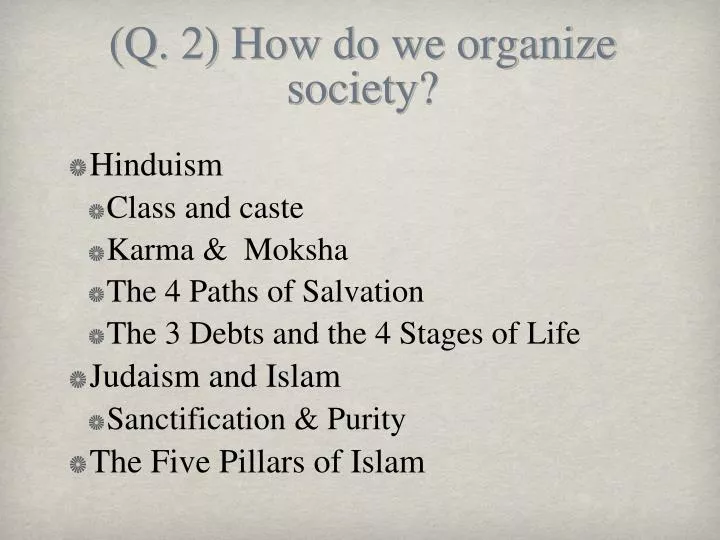 q 2 how do we organize society