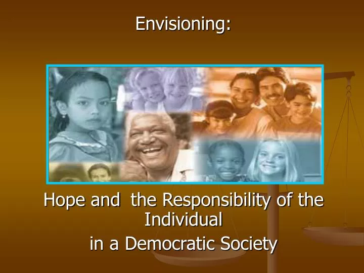 envisioning hope and the responsibility of the individual in a democratic society
