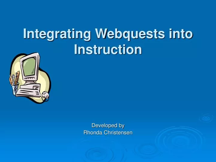 integrating webquests into instruction