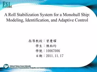 a roll stabilization system for a monohull ship modeling identification and adaptive control