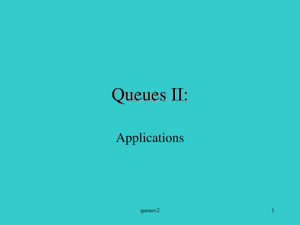 PPT - Queues II: PowerPoint Presentation, free download - ID:6567528
