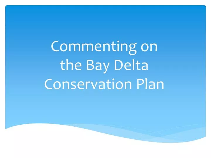 commenting on the bay delta conservation plan