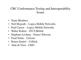 CBC Conformance Testing and Interoperability Issues