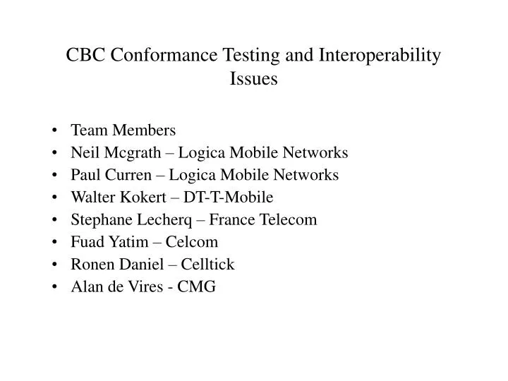 cbc conformance testing and interoperability issues