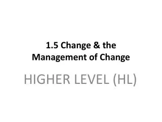 1.5 Change &amp; the Management of Change