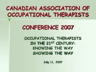 CANADIAN ASSOCIATION OF OCCUPATIONAL THERAPISTS CONFERENCE 2007