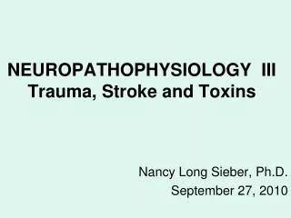 NEUROPATHOPHYSIOLOGY III Trauma, Stroke and Toxins
