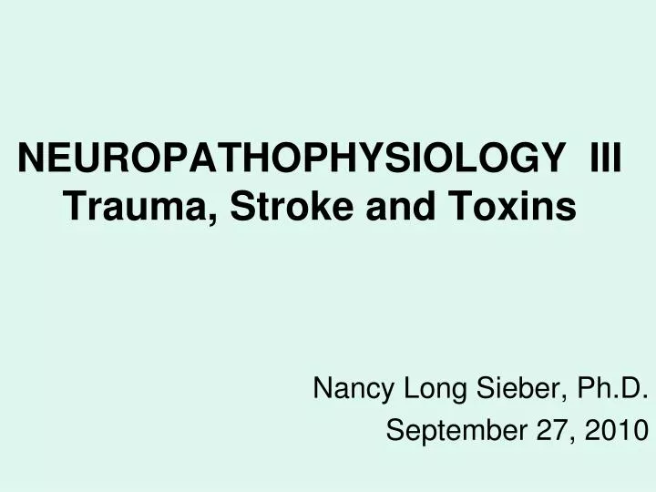 neuropathophysiology iii trauma stroke and toxins