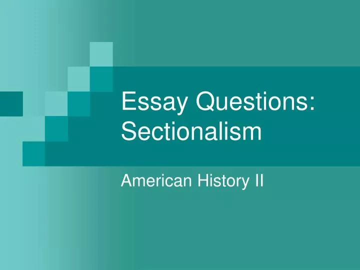essay questions sectionalism