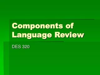 Components of Language Review