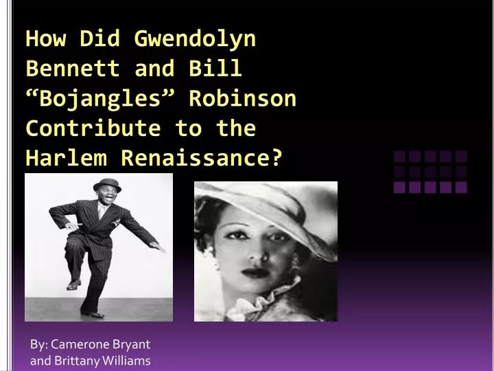 how did gwendolyn bennett and bill bojangles robinson contribute to the harlem renaissance