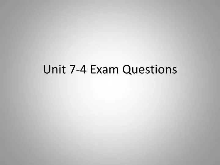 unit 7 4 exam questions