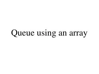 Queue using an array