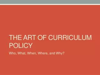 THE Art of Cu rriculum Policy