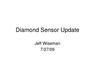 Diamond Sensor Update