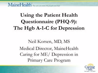 Using the Patient Health Questionnaire (PHQ-9): The Hgb A-1-C for Depression