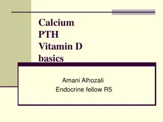 Calcium PTH Vitamin D basics