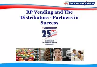 RP Vending and The Distributors - Partners in Success