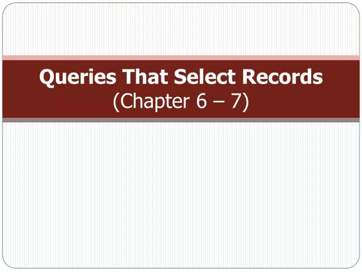 queries that select records chapter 6 7