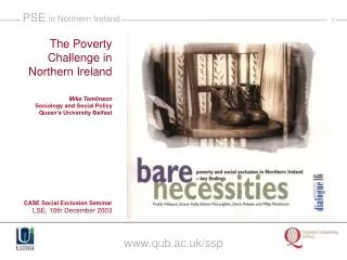The Poverty Challenge in Northern Ireland Mike Tomlinson Sociology and Social Policy