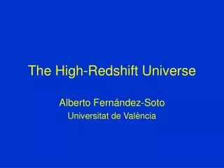 The High-Redshift Universe