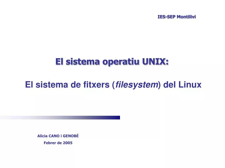 el sistema operatiu unix el sistema de fitxers filesystem del linux
