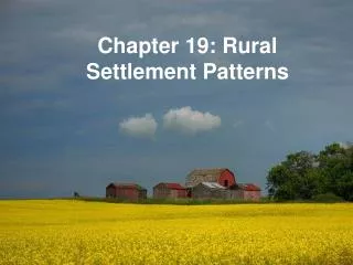 Chapter 19: Rural Settlement Patterns