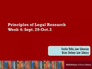 Principles of Legal Research Week 4: Sept. 29-Oct.3