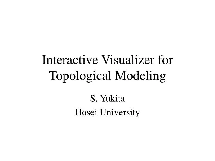 interactive visualizer for topological modeling