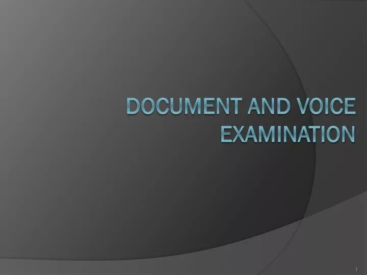 document and voice examination
