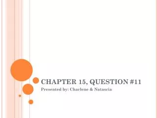 CHAPTER 15, QUESTION #11