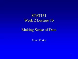 STAT131 Week 2 Lecture 1b Making Sense of Data