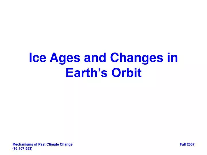 ice ages and changes in earth s orbit