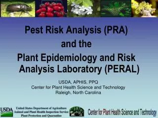 USDA, APHIS, PPQ Center for Plant Health Science and Technology Raleigh, North Carolina