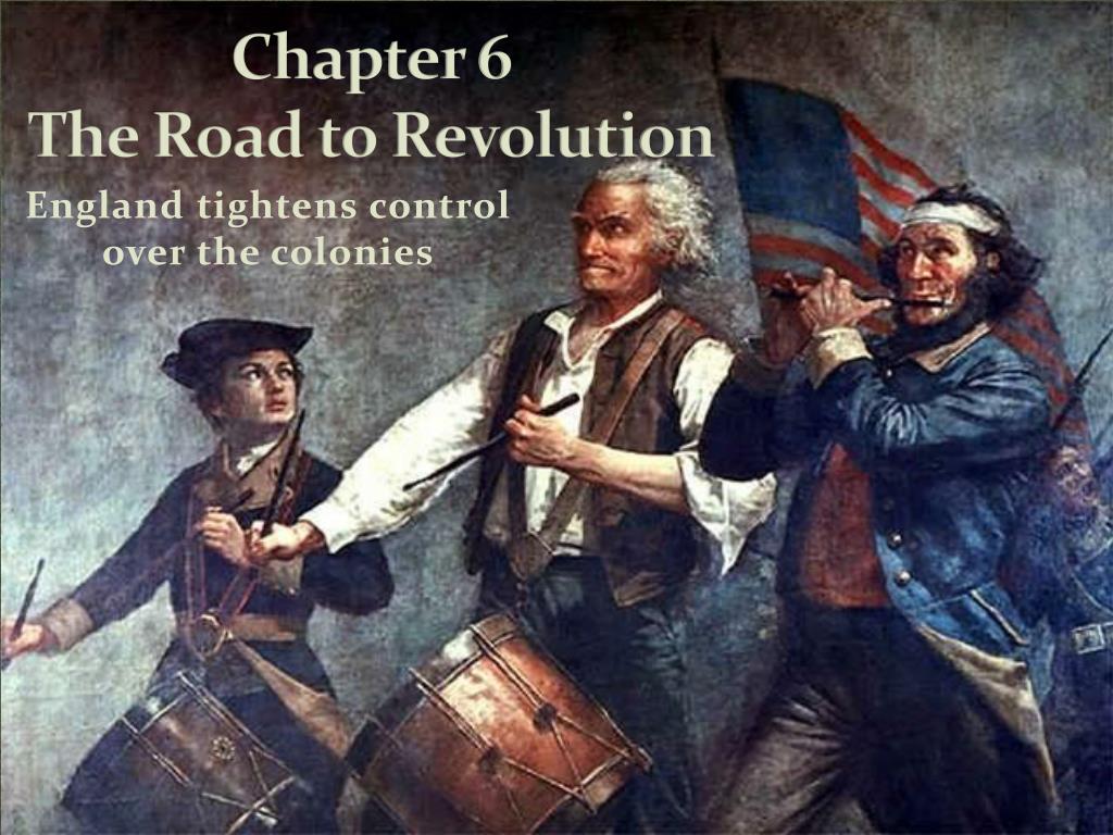 PPT - Chapter 6 The Road to Revolution PowerPoint Presentation, free ...