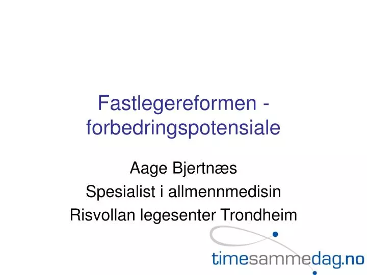 fastlegereformen forbedringspotensiale