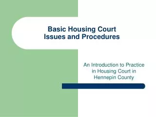 Basic Housing Court Issues and Procedures