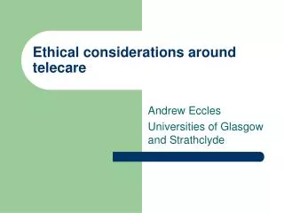 Ethical considerations around telecare
