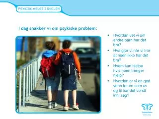 i dag snakker vi om psykiske problem
