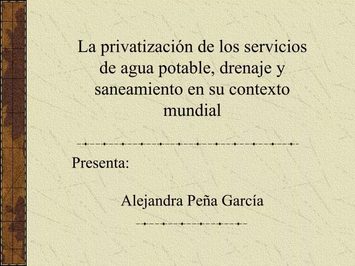 la privatizaci n de los servicios de agua potable drenaje y saneamiento en su contexto mundial